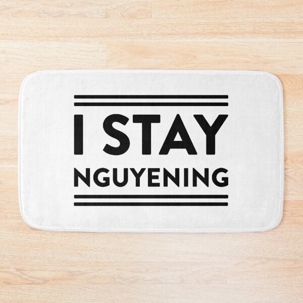 Item preview, I STAY NGUYENING! designed and sold by Teresa Nguyen.