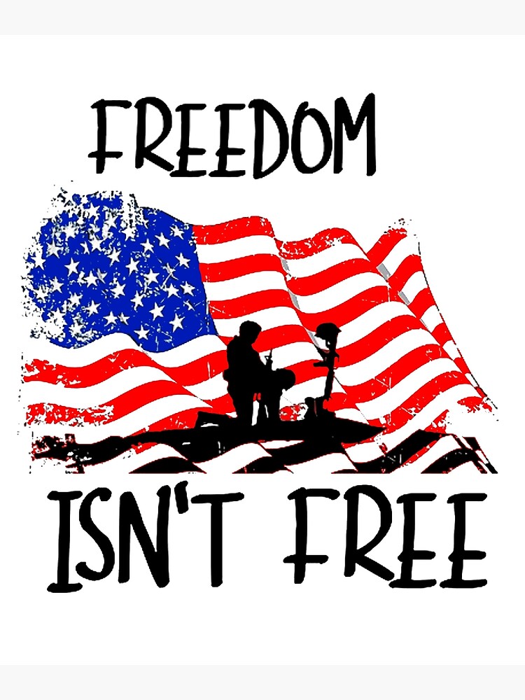 Freedom Isn T Free 3 Poster For Sale By Hauntersdepot Redbubble