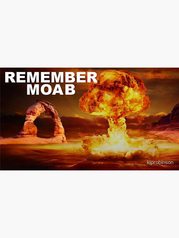 Remember Moab by kiprobinson