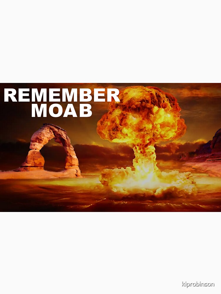 Remember Moab by kiprobinson