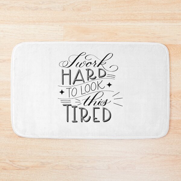 Item preview, I Work Hard to Look this Tired for Light Colored Background  designed and sold by Gsallicat.