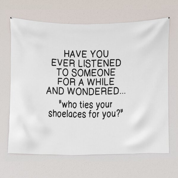 Item preview, WHO TIES YOUR SHOELACES? designed and sold by CalliopeSt.