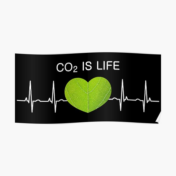 Co2 is Life Poster