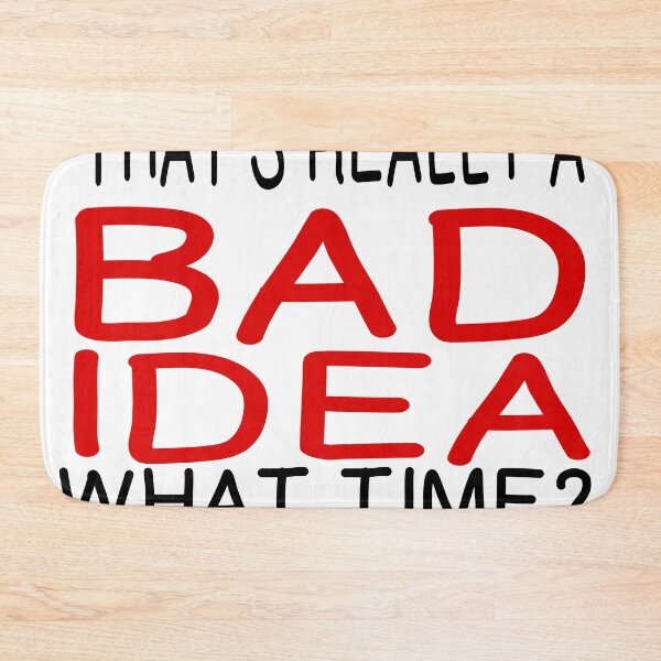 Item preview, BAD IDEA, WHAT TIME? designed and sold by CalliopeSt.