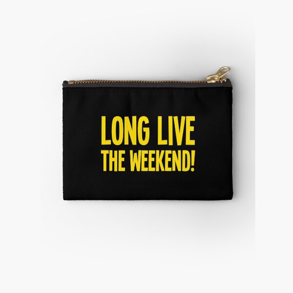 Item preview, LONG LIVE THE WEEKEND! designed and sold by jazzydevil.