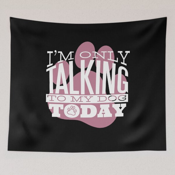 Item preview, Talking To My Dog designed and sold by Cozmick.