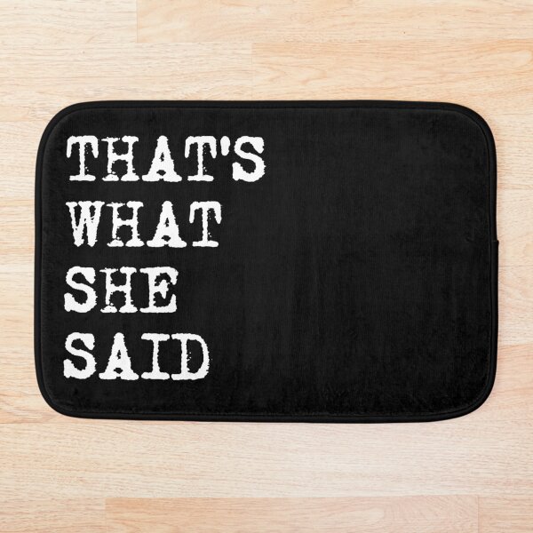 That's What She Said Bath Mat