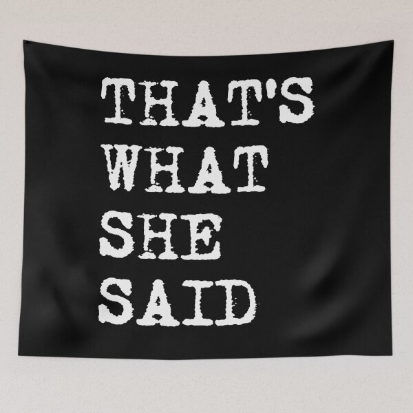 Item preview, That's What She Said designed and sold by Pointit.