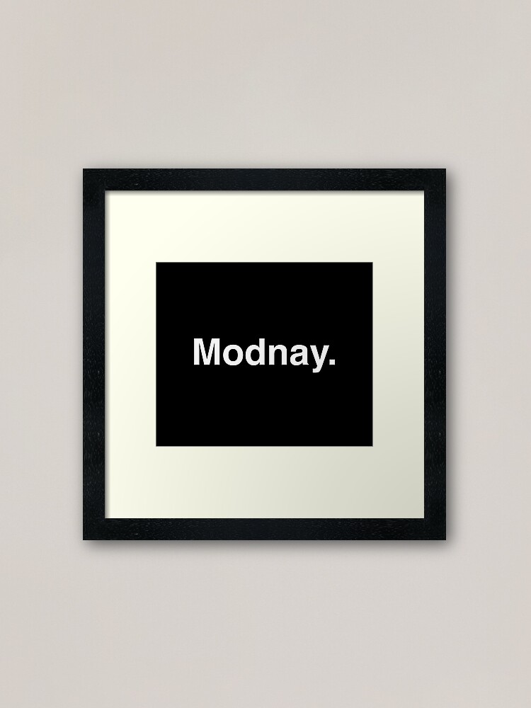 Alternate view of Modnay. You know the feeling. Framed Art Print