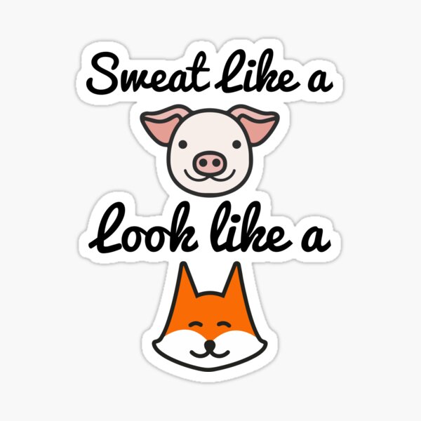 sweat-like-a-pig-look-like-a-fox-workout-motivation-gym-fitness