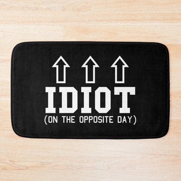 Item preview, I'm an idiot on the opposite day designed and sold by GoodQuality.