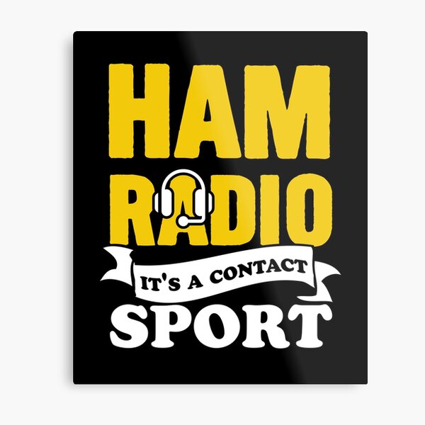 HAM Radio It's a Contact Sport Metal Print