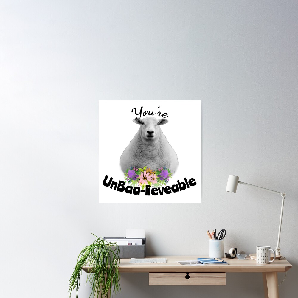 You're Un-baa-lieveable Sheep Poster