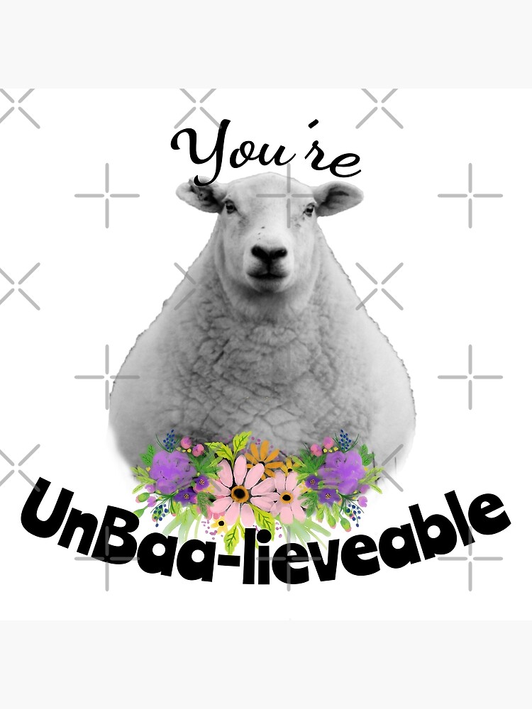 You're Un-baa-lieveable Sheep by tribbledesign