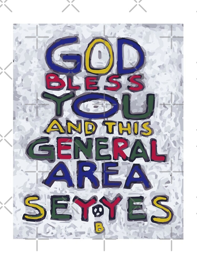 God Bless You And This General Area - Say Yes - Brian Keeper Painting by willpate