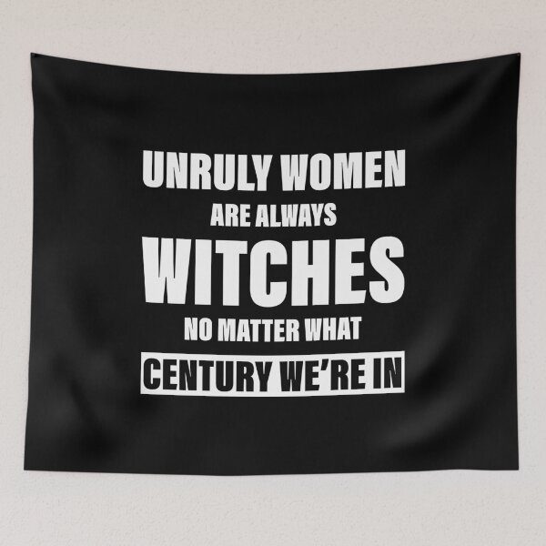 Item preview, Unruly Women Are Always Witches designed and sold by MartineMeeka.