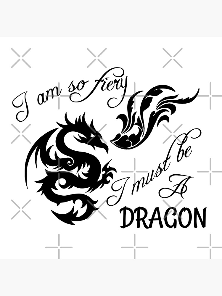 I am so fiery, I must be a dragon by tribbledesign