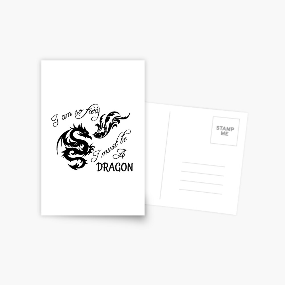 I am so fiery, I must be a dragon Postcard