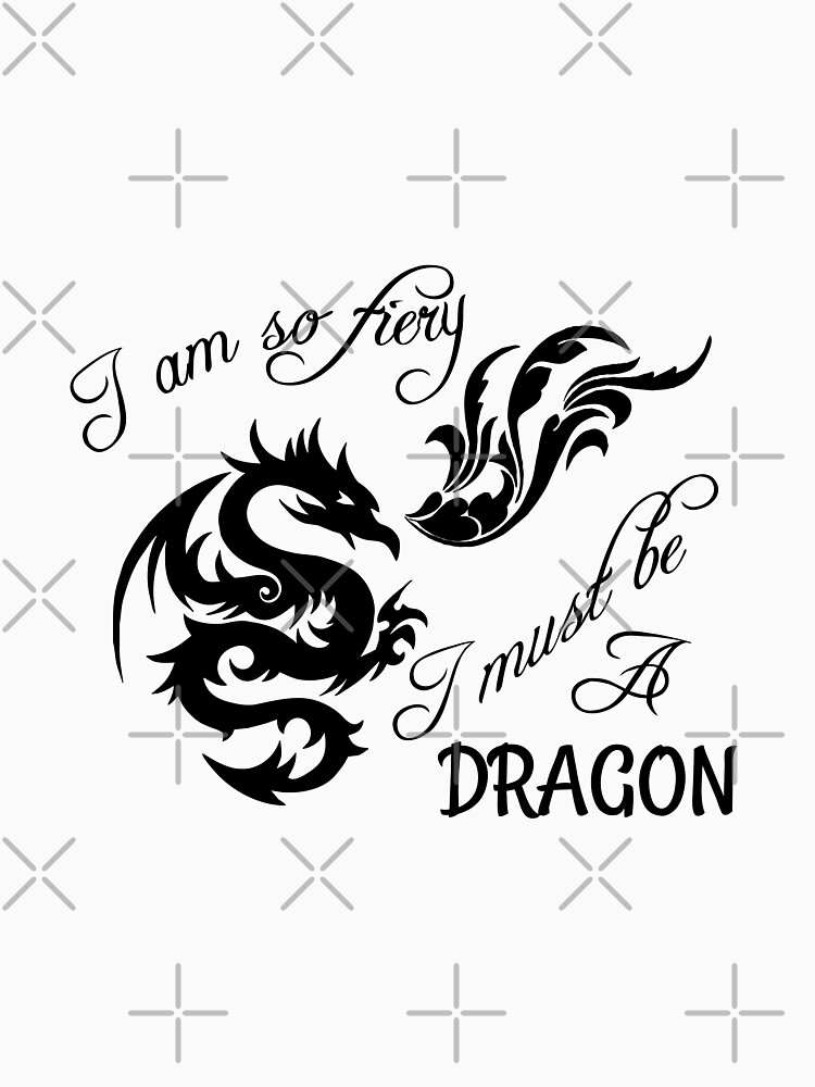 I am so fiery, I must be a dragon by tribbledesign