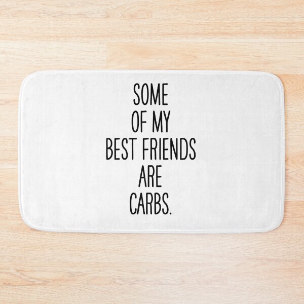 Item preview, Some of my best friends are carbs. designed and sold by Overheard Nation.