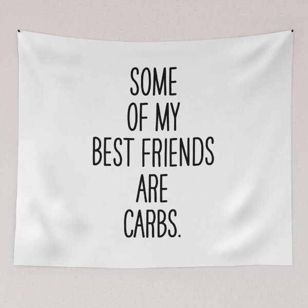 Item preview, Some of my best friends are carbs. designed and sold by Overheard Nation.