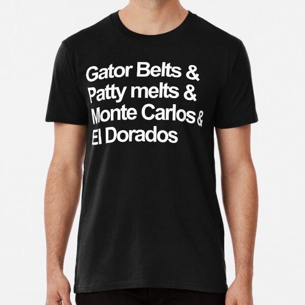 Item preview, Gator belts & Patty Melts & Monte Carlo's & El Dorados designed and sold by savethetshirt.