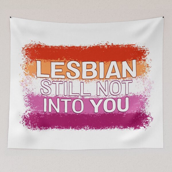 Item preview, Lesbian - Still Not Into You designed and sold by JesWilsonDesign.