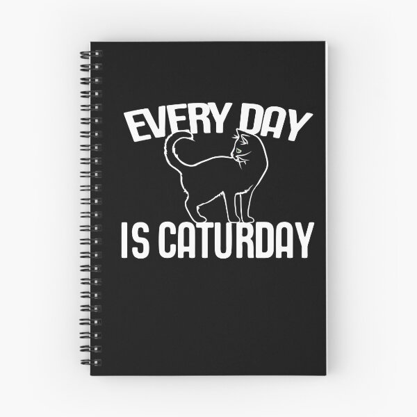 Item preview, Every Day is Caturday designed and sold by FrictionMaxxing.