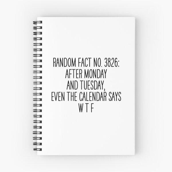 Item preview, Random fact: After Monday and Tuesday, even the calendar says WTF designed and sold by Overheard Nation.