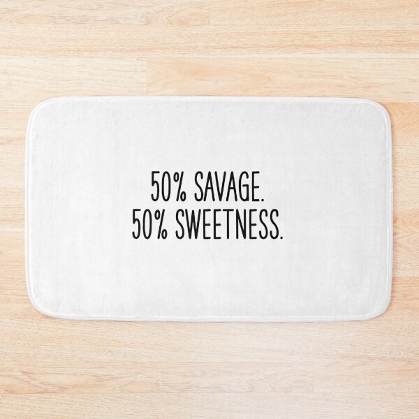 Item preview, 50% savage. 50% sweetness. designed and sold by Overheard Nation.