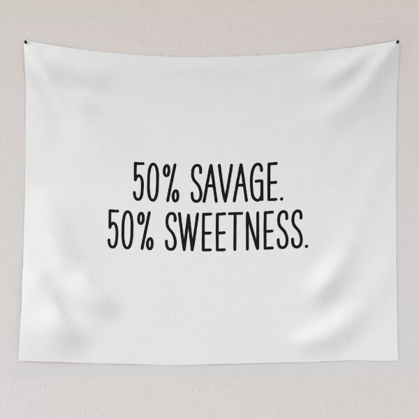 Item preview, 50% savage. 50% sweetness. designed and sold by Overheard Nation.