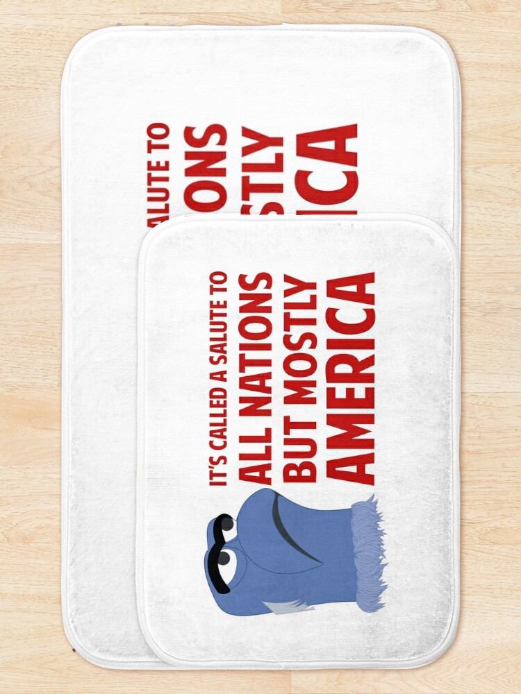 Discover It&apos;s Called A Salute To All Nations But Mostly America | Bath Mat