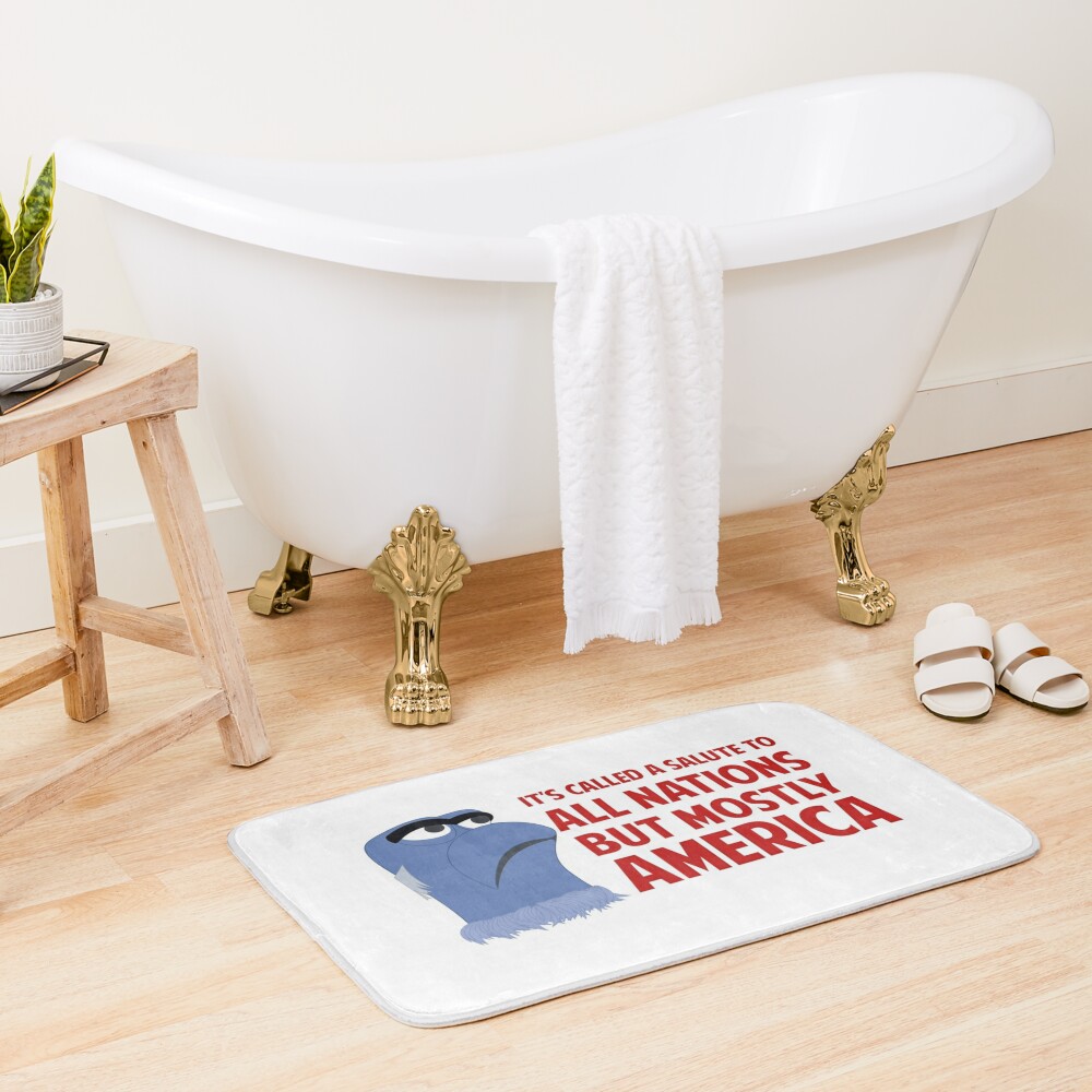 Discover It&apos;s Called A Salute To All Nations But Mostly America | Bath Mat