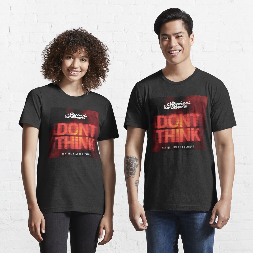 dont think chemical tour 2019 brothers siodok Essential T-Shirt