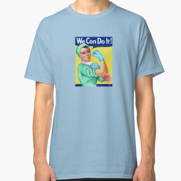Rosie the Riveter Medical or Surgical Doctor Classic T-Shirt