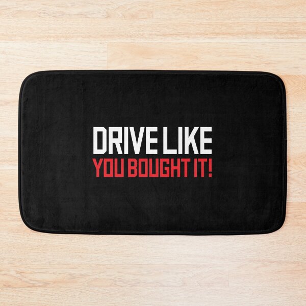 Item preview, Drive like you bought it! designed and sold by gstrehlow2011.
