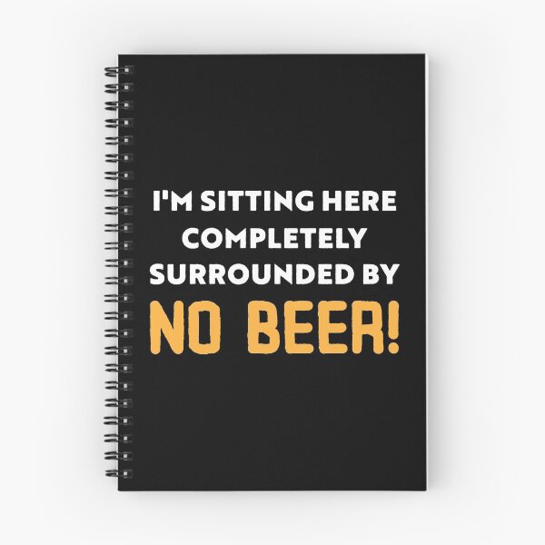 Item preview, I'm sitting here completely surround by No Beer! designed and sold by Gold Wings Tees.