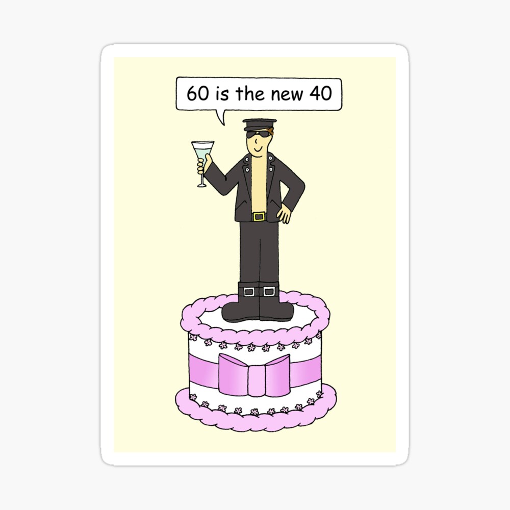 Carte De Vœux 60eme Anniversaire Pour Lui 60 Est Le Nouveau 40 Cartoon Par Katetaylor Redbubble