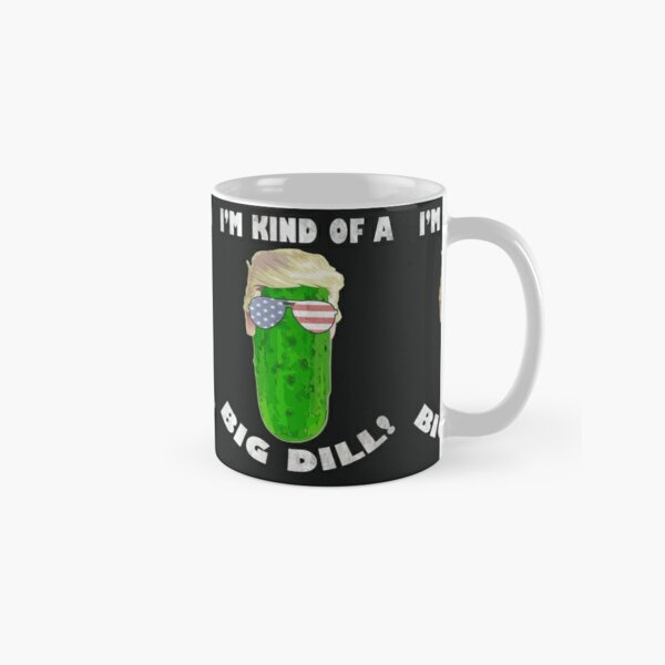 Funny Trump Quote, I'M KIND OF A BIG DILL! Funny American Pickle Gifts  Greeting Card for Sale by tamdevo1