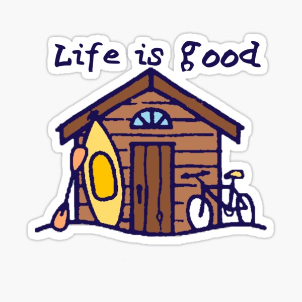 life is good cabin Sticker