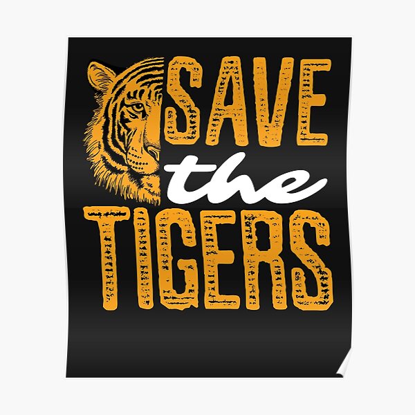 Save Tigers Posters Redbubble