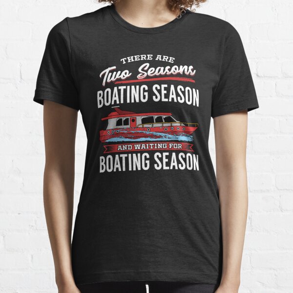 Seasons Of Boating Merch & Gifts for Sale