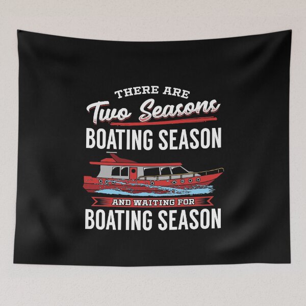 Item preview, Two Seasons Boating Season Waiting For Boating Season designed and sold by designeclipse.