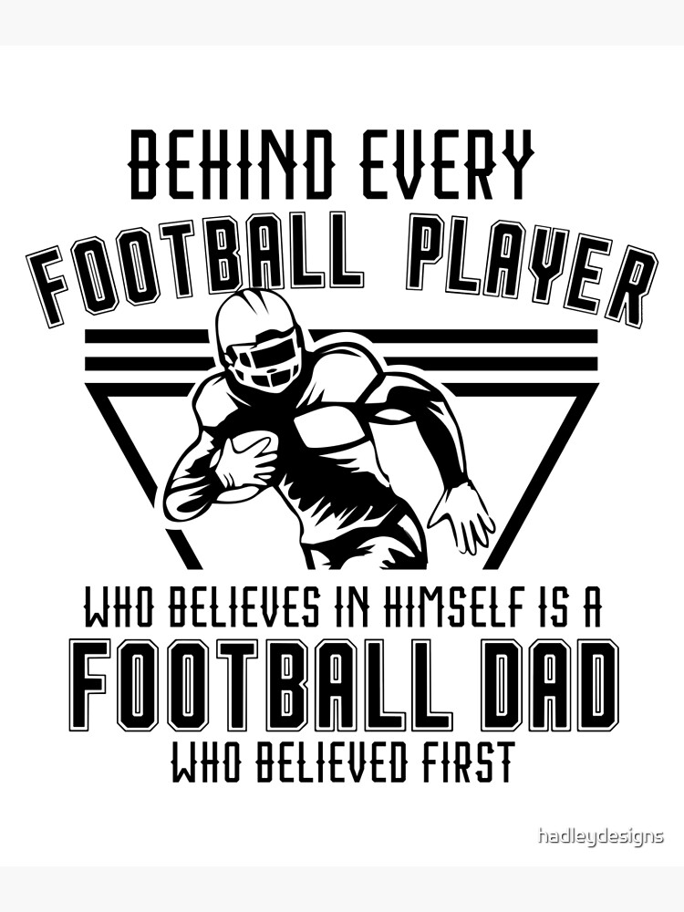 American Football Dad And Son Behind Every Football Player, Dad