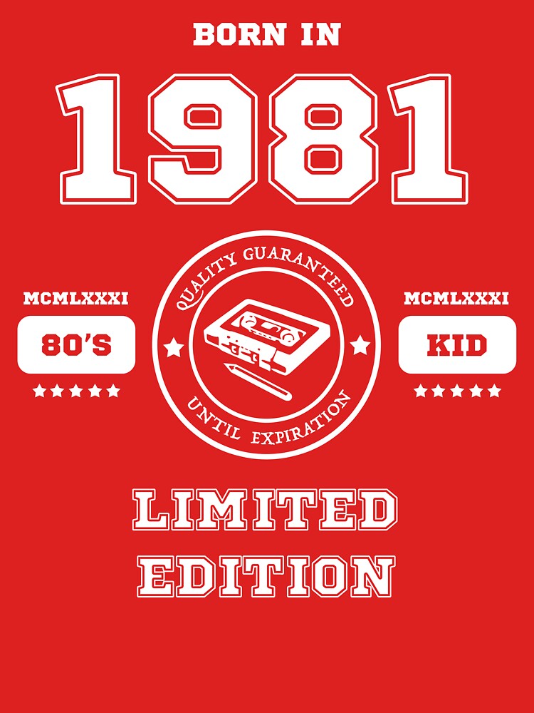 born in 1981 t shirts