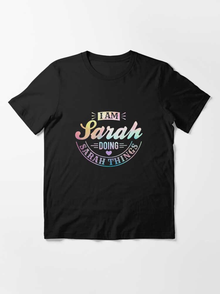 Alternative Ansicht von Ich bin Sarah, die Sarah-Sachen - humorvolles Zitat-Geschenk tut Essential T-Shirt