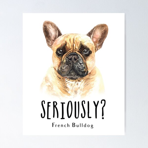 Item preview, Seriously - French Bulldog designed and sold by overstyle.