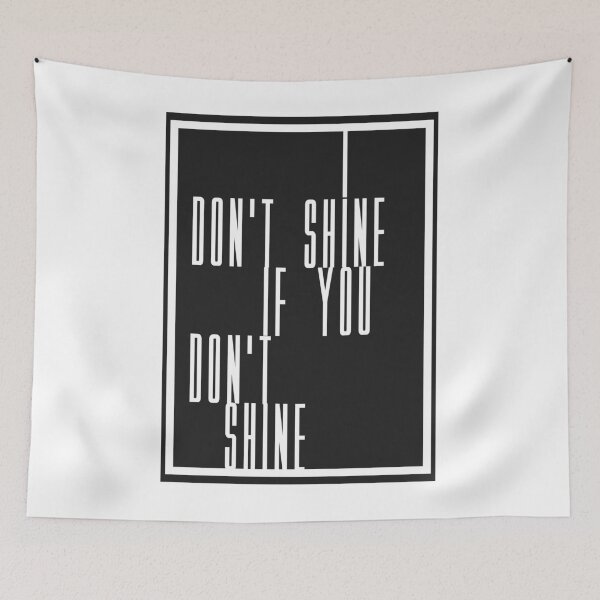 Item preview, I Don't Shine, If You Don't Shine designed and sold by boxoflyrics.