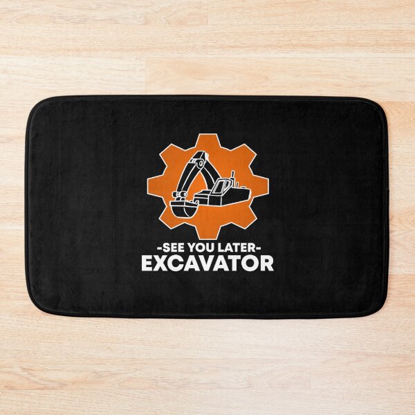 Item preview, Excavator driver digger See you later excavaotor saying designed and sold by Evelyn Bitter.