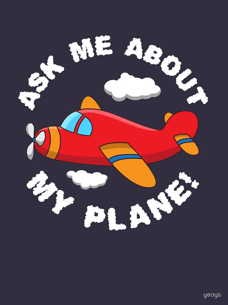 Fragen Sie mich nach meinem Flugzeug - lustiges Luftfahrt-Zitat-Geschenk von yeoys